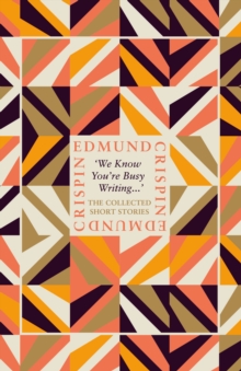 Image for 'We know you're busy writing...': the collected short stories of Edmund Crispin