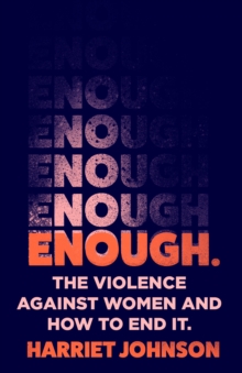 Enough: The Violence Against Women and How to End it