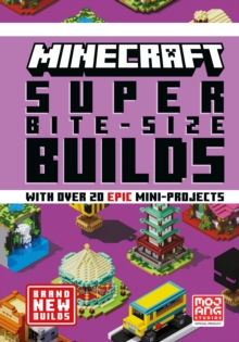 Image for Minecraft super bite-size builds  : with over 20 epic mini-projects