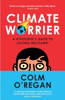 Image for Climate worrier  : a hypocrite's guide to saving the planet