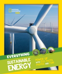Image for Everything sustainable energy  : power up with eco facts, photos and fun!