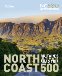 North Coast 500: Britain’S Ultimate Road Trip Official Guide