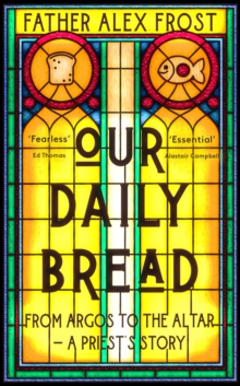 Image for Our Daily Bread: A Priest's Story of Hope and a Community's Resilience