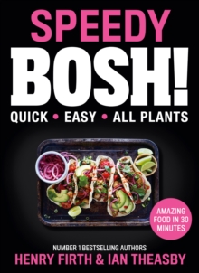 Image for Speedy BOSH!  : over 100 quick and easy plant-based meals in 30 minutes