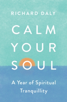 Image for Calm your soul  : a year of spiritual tranquility
