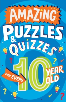 Image for Amazing quizzes and puzzles every 10 year old wants to play