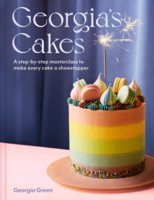 Georgia’s Cakes: A Step-by-Step Masterclass to Make Every Cake a Showstopper