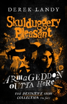 Image for Armageddon outta here  : the world of Skulduggery Pleasant