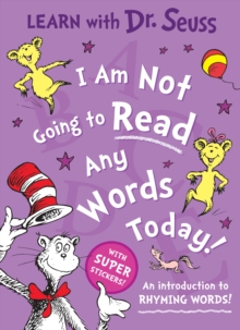Image for I Am Not Going to Read Any Words Today : An Introduction to Rhyming Words!
