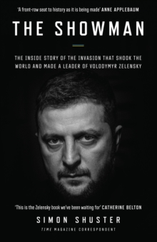 Image for The Showman: Inside the Invasion That Shook the World and Made a Leader of Volodymyr Zelensky