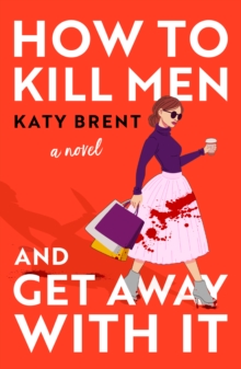 Image for How to Kill Men and Get Away With It