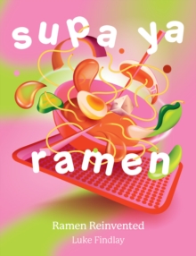 Image for Supa Ya Ramen: Ramen Reinvented