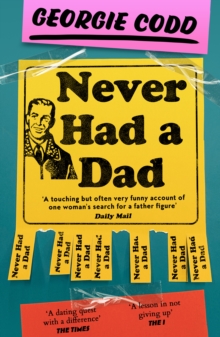 Image for Never Had a Dad : Adventures in Fatherlessness