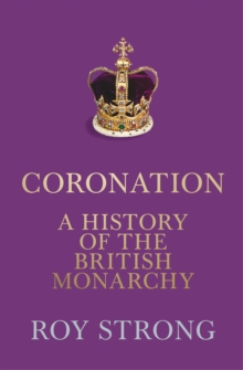 Image for Coronation  : a history of the British monarchy