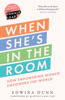 Image for When she's in the room  : how empowering women empowers the world