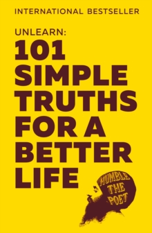 Unlearn: 101 Simple Truths for a Better Life