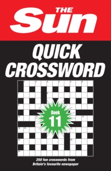 The Sun Quick Crossword Book 11: 250 Fun Crosswords from Britain’s Favourite Newspaper