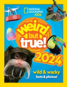 Image for Weird but true! 2024  : wild & wacky facts & photos!