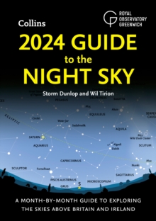 Image for 2024 Guide to the Night Sky: A Month-by-Month Guide to Exploring the Skies Above Britain and Ireland