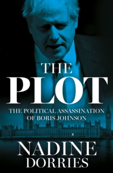 Image for The plot  : the political assassination of Boris Johnson
