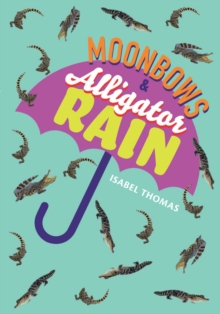 Moonbows and Alligator Rain: Fluency 7