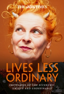 Image for The Times lives less ordinary  : obituaries of the eccentric, unique and undefinable