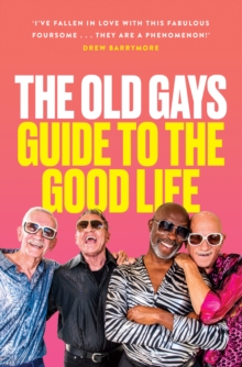 Image for The Old Gays’ Guide to the Good Life
