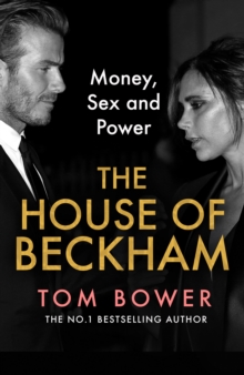 Image for The house of Beckham  : money, sex and power