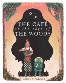 The cafe at the edge of the woods - Please, Mikey