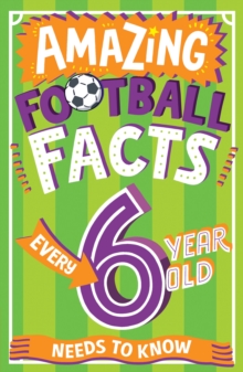 Image for Amazing Football Facts Every 6 Year Old Needs to Know
