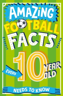 Image for Amazing football facts every 10 year old needs to know