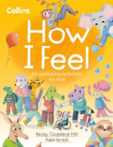 Image for How I feel  : 40 wellbeing activities for kids