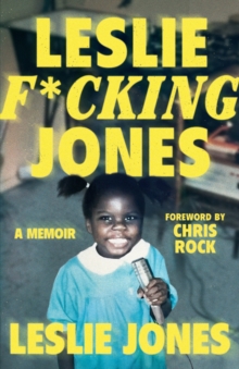 Image for Leslie f*cking Jones  : a memoir