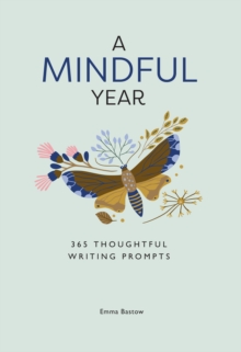 Image for A Mindful Year : 365 Mindful Writing Prompts