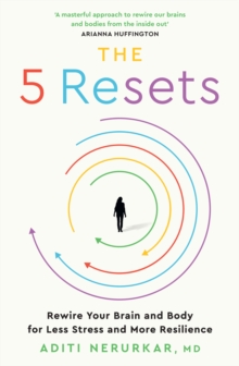 Image for The 5 resets  : rewire your brain and body for less stress and more resilience