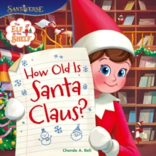 Elf on the Shelf: How Old is Santa Claus?
