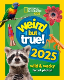 Image for Weird but true! 2025  : wild & wacky facts & photos!
