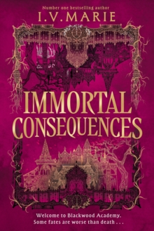 Immortal Consequences - Marie, I.V.