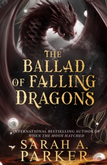 The Ballad of Falling Dragons - Parker, Sarah A.