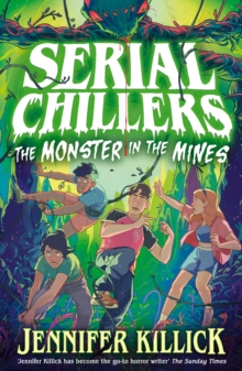 Serial Chillers: Monster in the Mines - Killick, Jennifer