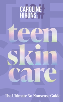 jacket image of title: Teen Skincare - Hirons, Caroline