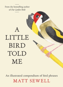 A Little Bird Told Me - Sewell, Matt