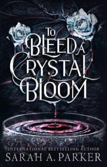 Image for To Bleed a Crystal Bloom