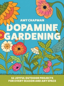 Dopamine Gardening - Chapman, Amy