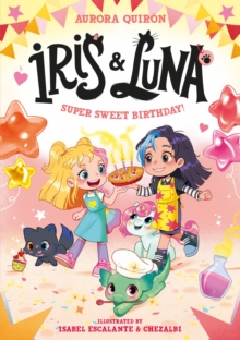 Iris and Luna: A Super Sweet Birthday! - Quiron, Aurora