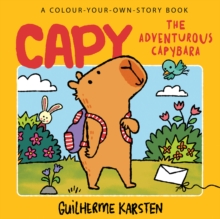 Image for CAPY – The Adventurous Capybara: A Colour-Your-Own-Story Book