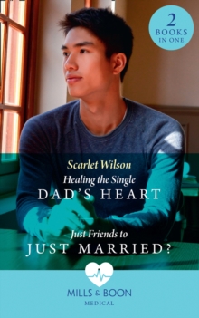 Image for Healing the single dad's heart: Just friends to just married?