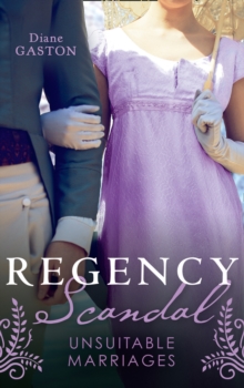 Image for Regency Scandal: Unsuitable Marriages: Bound by a Scandalous Secret (The Scandalous Summerfields) / Born to Scandal