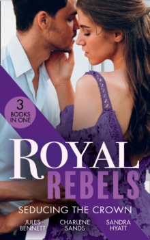 Image for Royal Rebels: Seducing the Crown