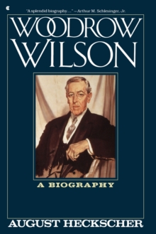 Image for Woodrow Wilson : A Biography